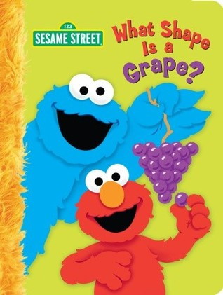 What Shape is a Grape? (Sesame Street) - Random House Books for Young Readers, 9780375845369, 20pp.