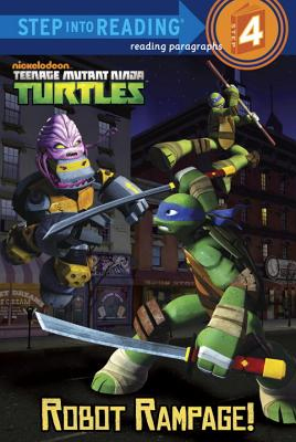 Robot Rampage! (Teenage Mutant Ninja Turtles)  - Random House Books for Young Readers, 9780307982124, 48pp.