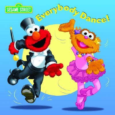 Everybody Dance (Sesame Street) - Random House Books for Young Readers, 9780375844300, 22pp.