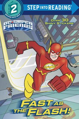 Fast as the Flash! (DC Super Friends) - Random House Books for Young Readers, 9781524768645, 24pp.