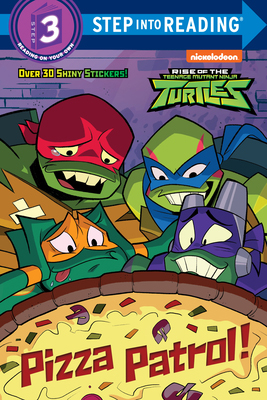 Pizza Patrol! (Rise of the Teenage Mutant Ninja Turtles) (Step into Reading) (Paperback) - Random House Books for Young Readers, 9780593123720, 32pp.
