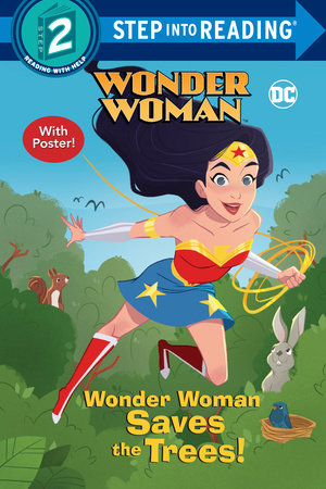 Wonder Woman Saves the Trees! (DC Super Heroes: Wonder Woman) - Random House Books for Young Readers, 9780593304334, 24pp