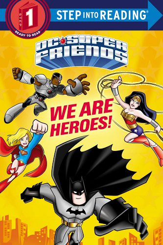 We Are Heroes! (DC Super Friends) - Random House Books for Young Readers, 9781984849328, 24pp